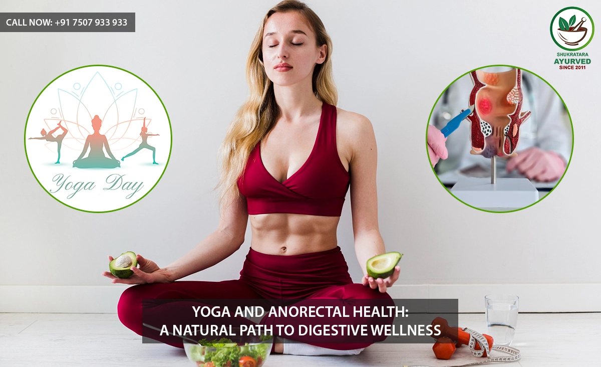 Yoga and Anorectal Health: A Natural Path to Digestive Wellness