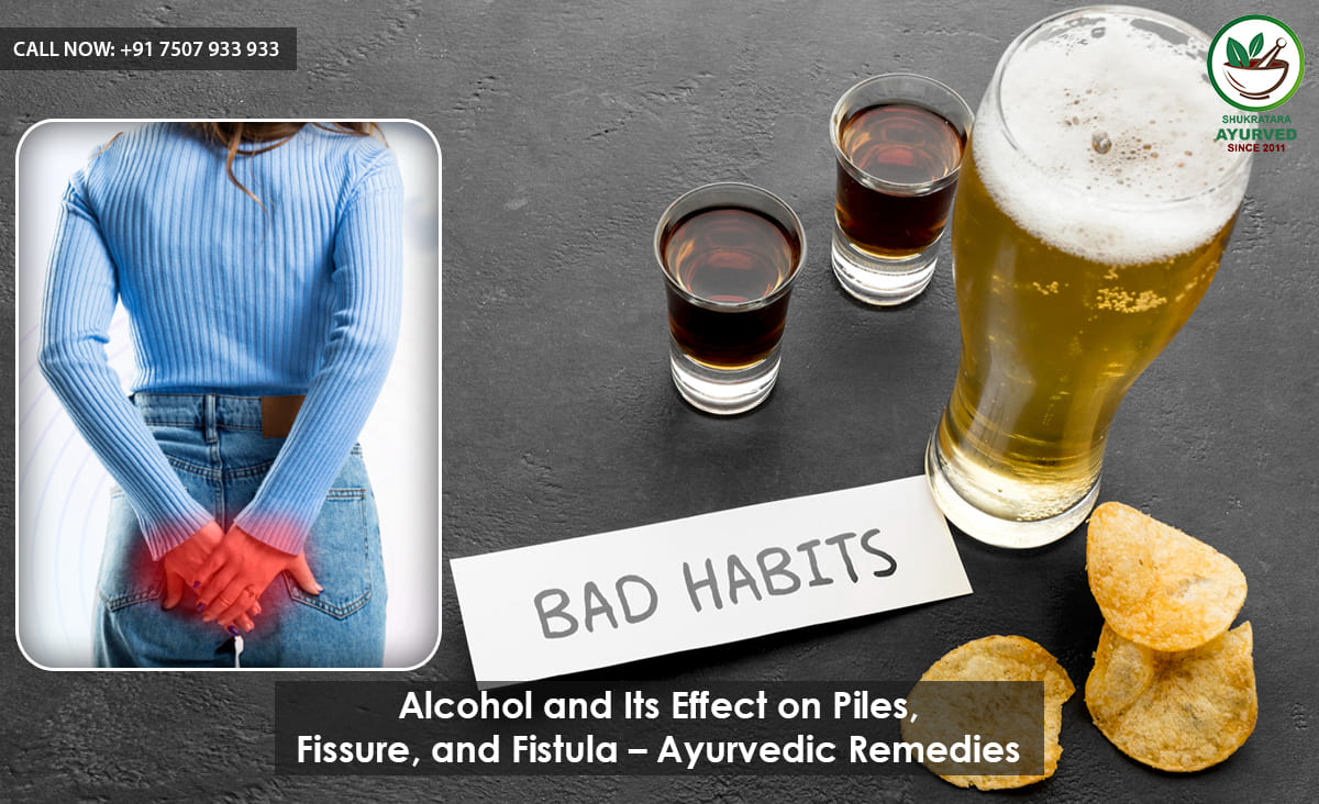 🍷 Alcohol and Its Effect on Piles, Fissure, and Fistula – Ayurvedic Remedies