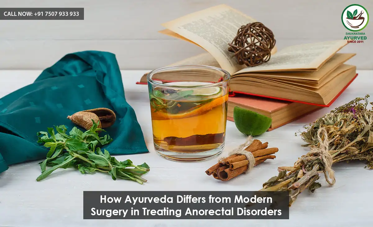 How Ayurveda Differs from Modern Surgery in Treating Anorectal Disorders
