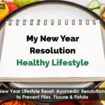 New-Year-Lifestyle-Reset-Ayurvedic-Resolutions-to-Prevent-Piles-Fissure-Fistula