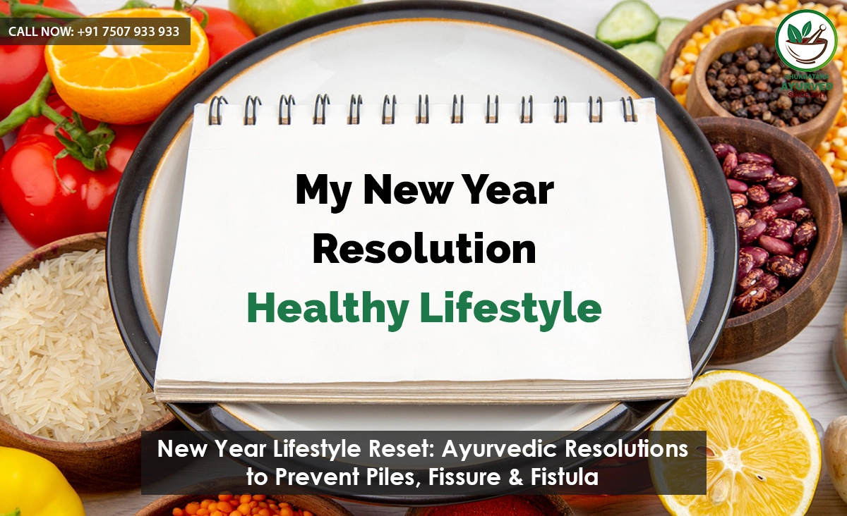 New-Year-Lifestyle-Reset-Ayurvedic-Resolutions-to-Prevent-Piles-Fissure-Fistula